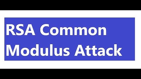 RSA Common Modulus Attack - Part 1