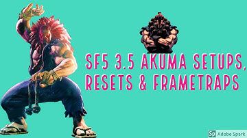 SF5-AE- Akuma 3.5 Setups, Resets & Frametraps