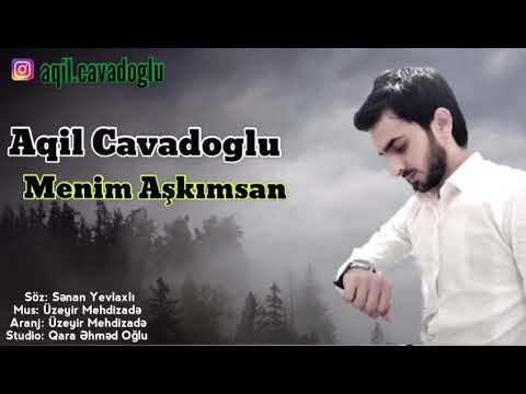 aqil cavadoglu-menim askimsan (super sevgi mahnisi dinlemeye deyer)2019/2020