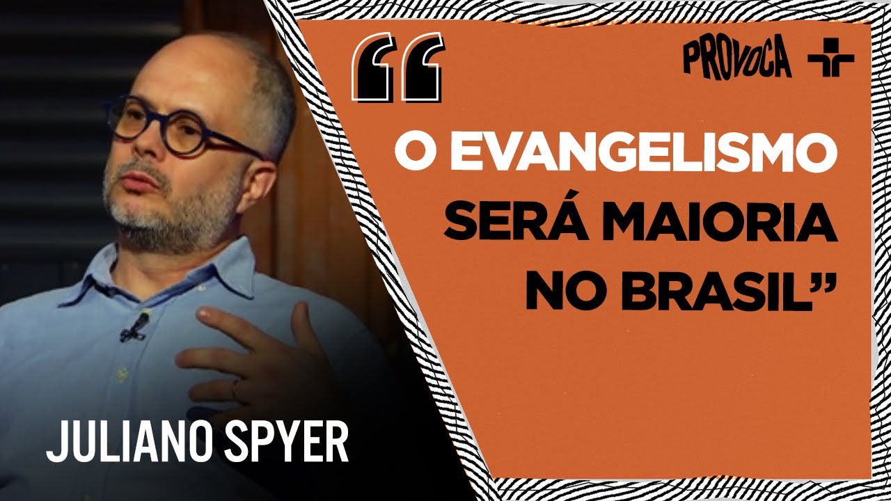JULIANO SPYER fala sobre o EVANGELISMO no Brasil