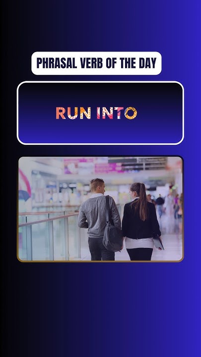 run-into-phrasal-verb-of-the-day-english-phrasalverbs-phrasal