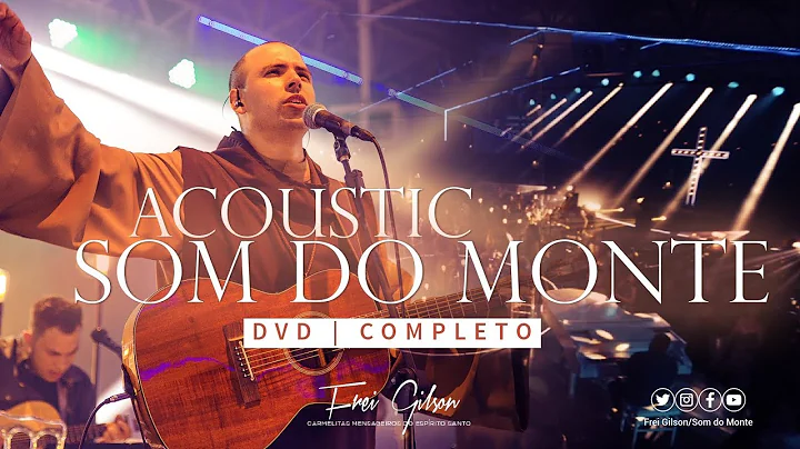 Acoustic Som do Monte | DVD Completo