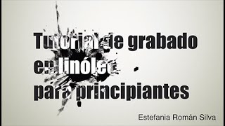 Taller de grabado en linóleo para principiantes por Estefanía Román Silva.