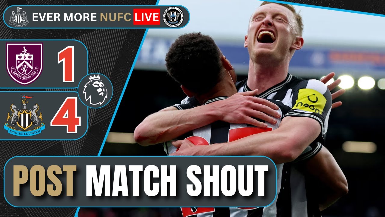 NUFC LIVE PREMIER LEAGUE MATCH REACTION | Burnley 1-4 Newcastle United