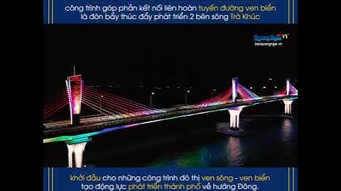 Cầu Cổ Lũy Quảng Ngãi (Review NGÀY & ĐÊM) ✅✅✅ BUNI LAND JSC