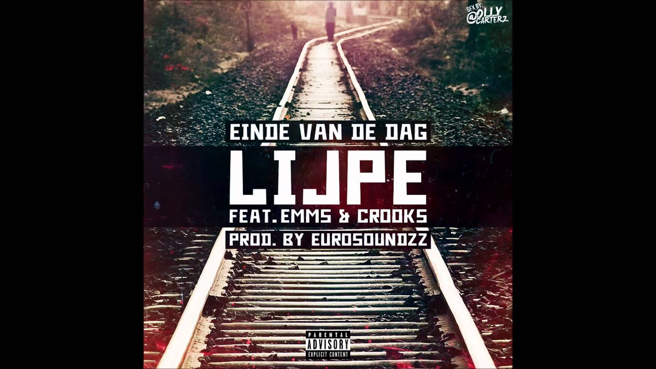 Lijpe - Einde Van De Dag Ft. Emms & Crooks (Prod. Eurosoundz) - Youtube