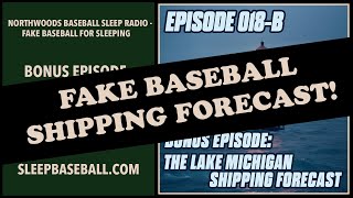 Bonus Episode - Sleep Baseball - The Lake Michigan Shipping Forecast