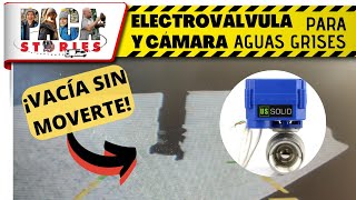 LLEGÓ LA COMODIDAD❗| ELECTROVALVULA + CAMARA para AGUAS GRISES