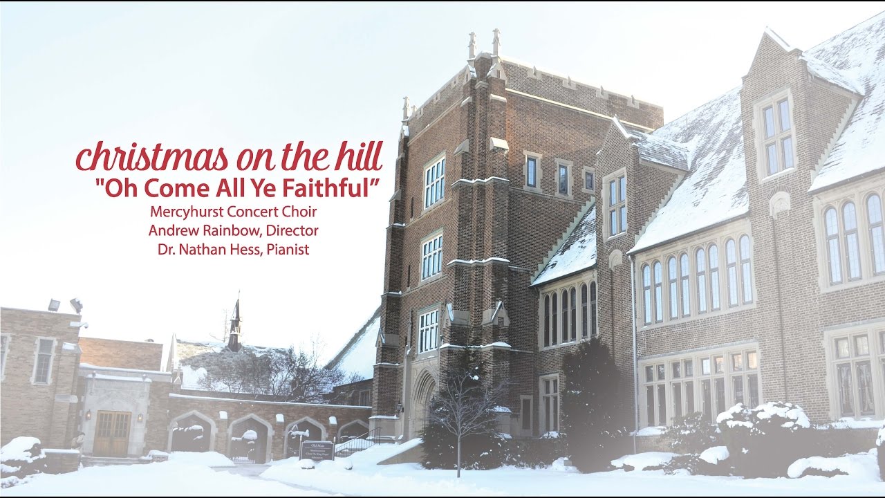 Christmas on the Hill Mercyhurst Concert Choir "Oh Come All Ye
