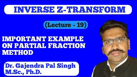 INVERSE Z- Transform (Part-19)| Dr. Gajendra Pal Singh ( GPS Sir)|Engineering Mathematics