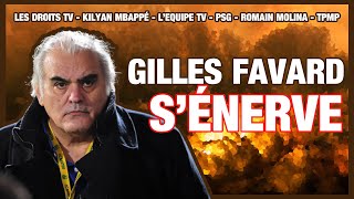 Gilles Favard s'énerve ! Les droits TV, Kylian Mbappé, Romain Molina, Marseille, TPMP, PSG...