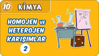 Homojen Ve Hetorejen Karışımlar-2 10. Sınıf Kimya