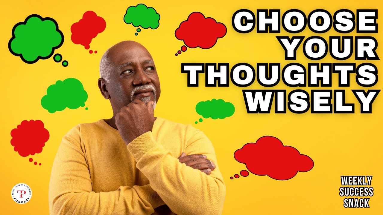 Choose Your Thoughts Wisely - YouTube