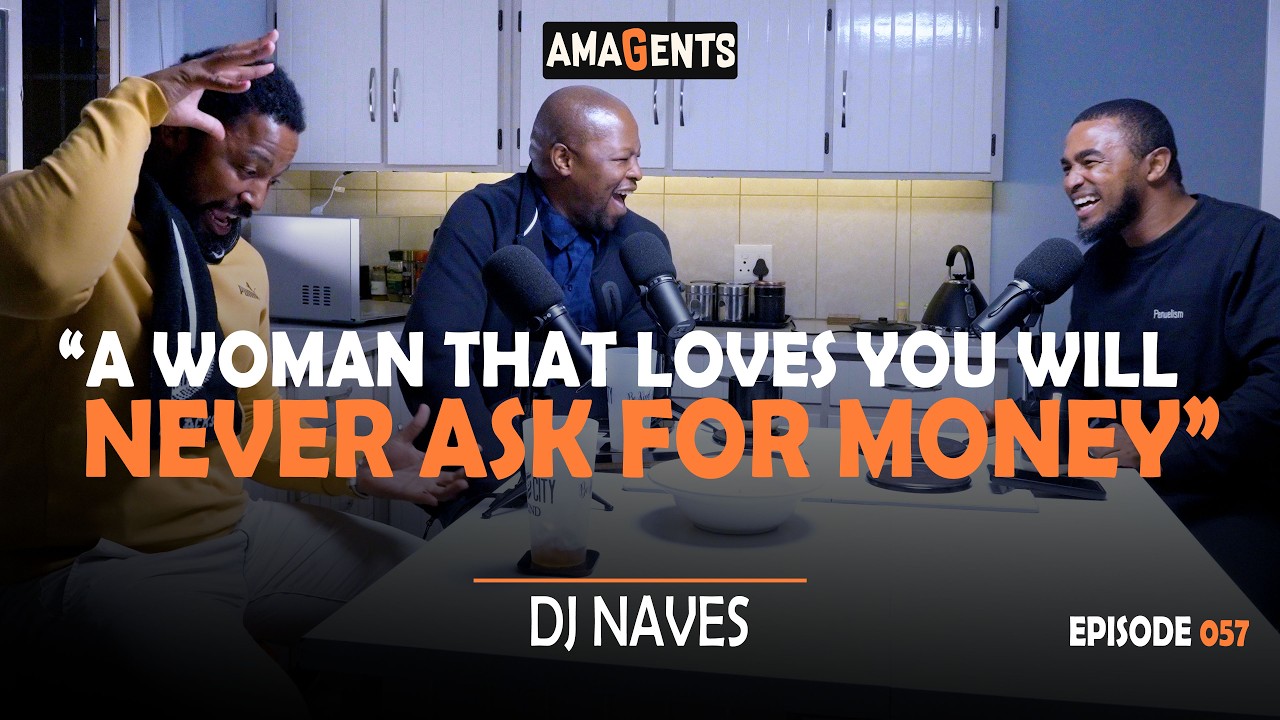 AMAGENTS with Penson Mlotshwa: DJ Naves, Daddy Issues, Parenthood, Money & Dating, Black Men & Grace
