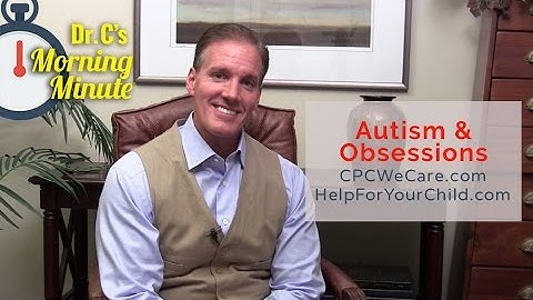 Autism & Obsessions - Dr. C