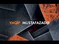 Best of Vaqif Mustafazadeh