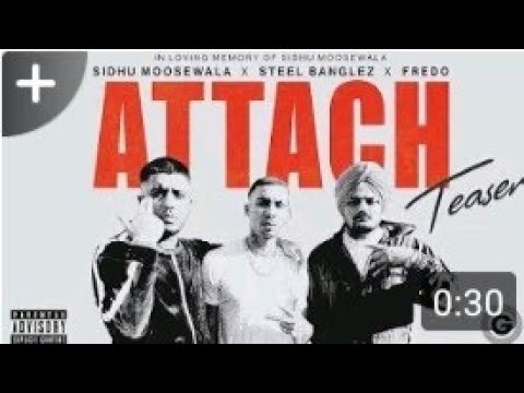 Attach (Music Video) Sidhu Moose Wala | Steel Banglez ft Fredo
