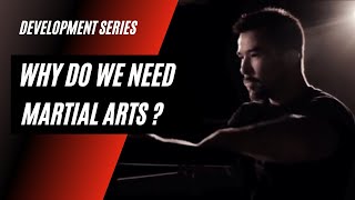 MARTIAL ARTS WHY DO WE NEED IT? CHANGE YOUR LIFE THROUGH MARTIAL ARTS