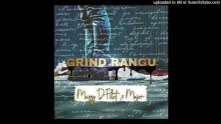 Muzzy D Pilot feat Major - Grind Rangu( Audio)