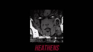 Heathens - Slowed