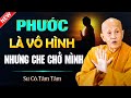Phước Là Vô Hình Nhưng Che Chở Mình ( bài giảng hay quá ) | SC. Tâm Tâm