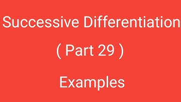 Successive Differentiation, Part 29, Examples, Differential Calculus, Magadh University
