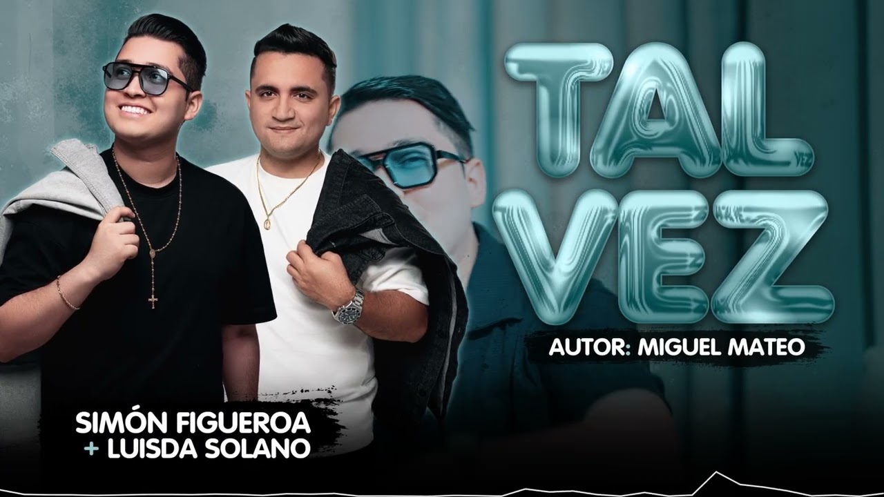 Simón Figueroa & LuisDa Solano - TAL VEZ (Visualizer)