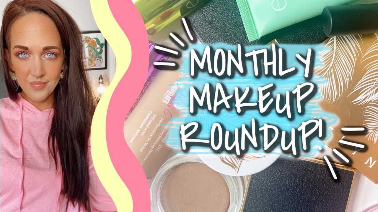MONTHLY MAKEUP ROUNDUP 🌻 REVIEWING EVERYTHING I TRIED THIS MONTH!