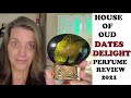HOUSE OF OUD - DATES DELIGHT Fragrance Review 2021
