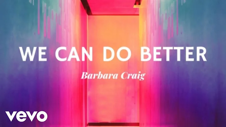 Barbara Craig - We Can Do Better