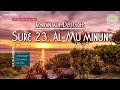 SURE 23: AL-MU’MINUN (DIE GLÄUBIGEN)