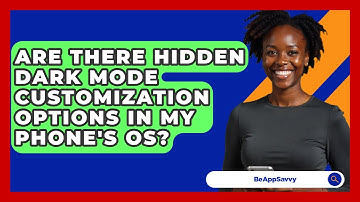 Are There Hidden Dark Mode Customization Options In My Phone