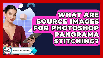 What Are Source Images For Photoshop Panorama Stitching? - Design Tool Unlocked