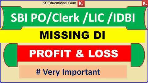 Missing Data Interpretation for LIC AAO/ SBI PO/Clerk and IDBI