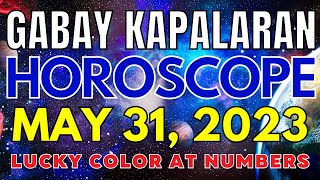Horoscope ngayon MAY 31, 2023 Daily horoscope for today lucky numbers and color