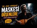 🎭 MASKESİ DÜŞENLERE 🎭   KAYABEY@kayabeykemaloglu