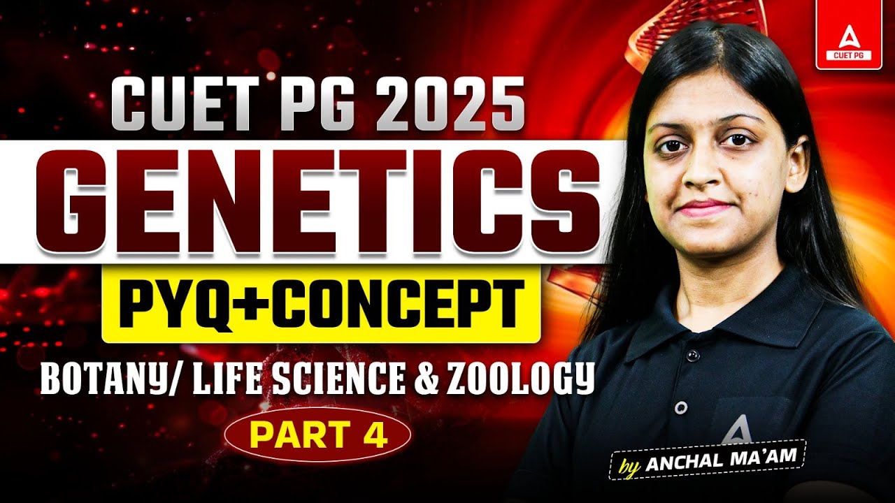 Genetics All Concept + PYQ's for CUET PG Life Science 2025 | Part 4 ...
