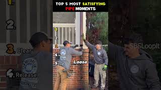 Top 5 Most Satisfying Pipe Moments