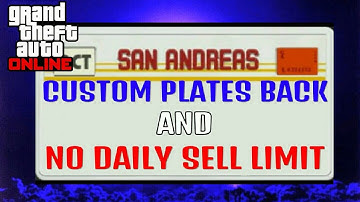 GTA ONLINE CUSTOM PLATES BACK & NO DAILY SELL LIMIT / NEW METHOD / 2018