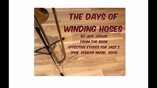 THE DAYS OF WINDING HOSES (Jeff Jarvis) for Trombone