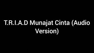 T.R.I.A.D - Munajat Cinta (Audio Version)