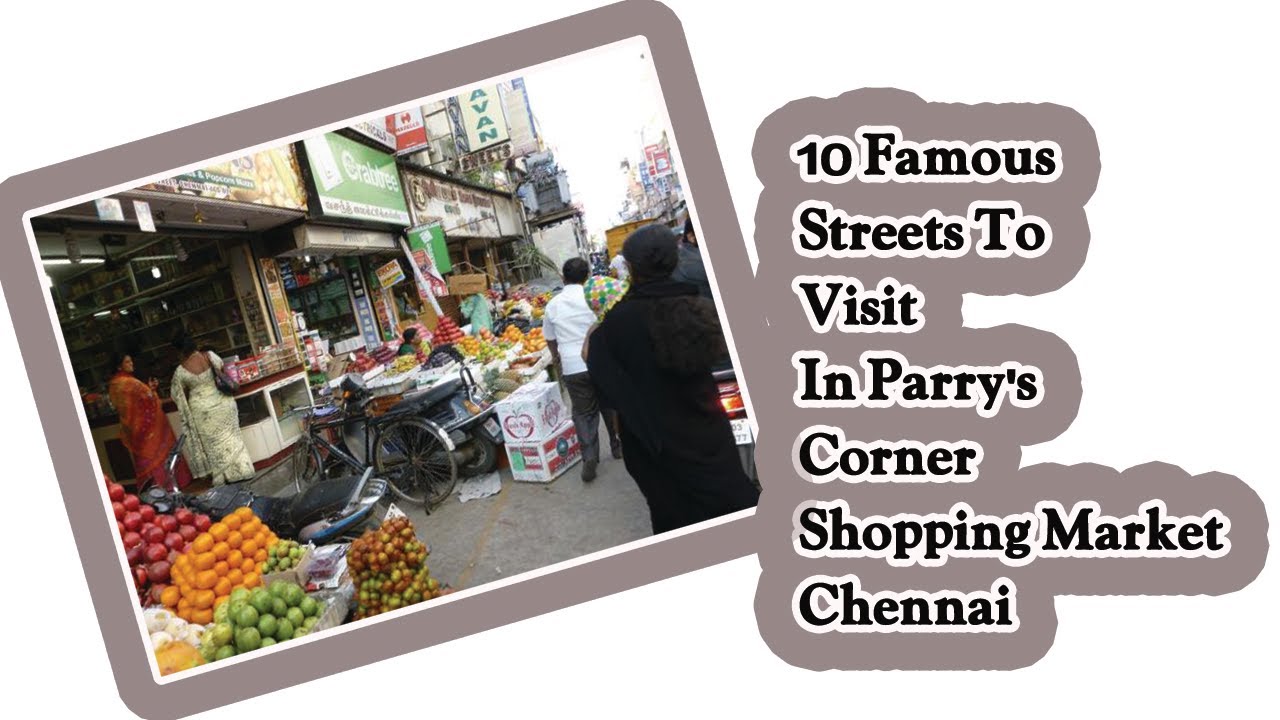 10 Famous Streets To Visit In Parry’s Corner Shopping Market In Chennai YouTube