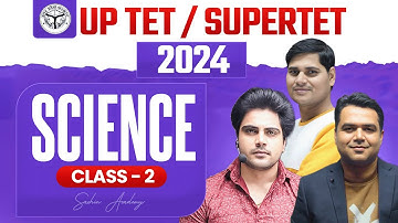 UPTET/SUPERTET 2024 SCIENCE CLASS 2 by Sachin Academy Live 12pm