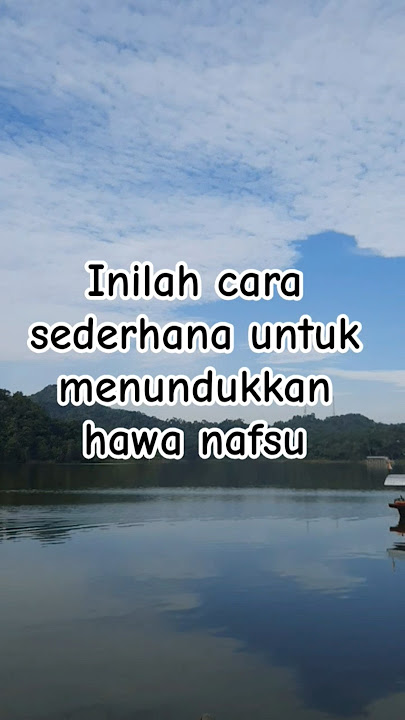 Cara Sederhana Menundukkan Hawa Nafsu #imankuat #katabijak #motivasi #waduksermo #yogyakarta