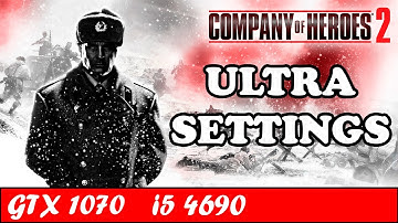 Company of Heroes 2 (Ultra Settings) | GTX 1070 + i5 4690 [1080p 60fps]