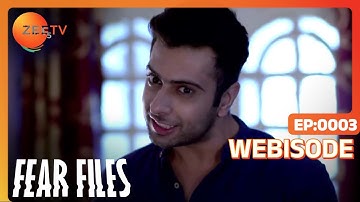 Fear Files | Ep - 3 | Webisode | Zee TV