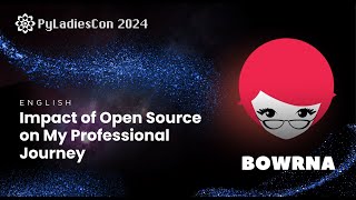 Bowrna - Impact of Open Source on my professional journey