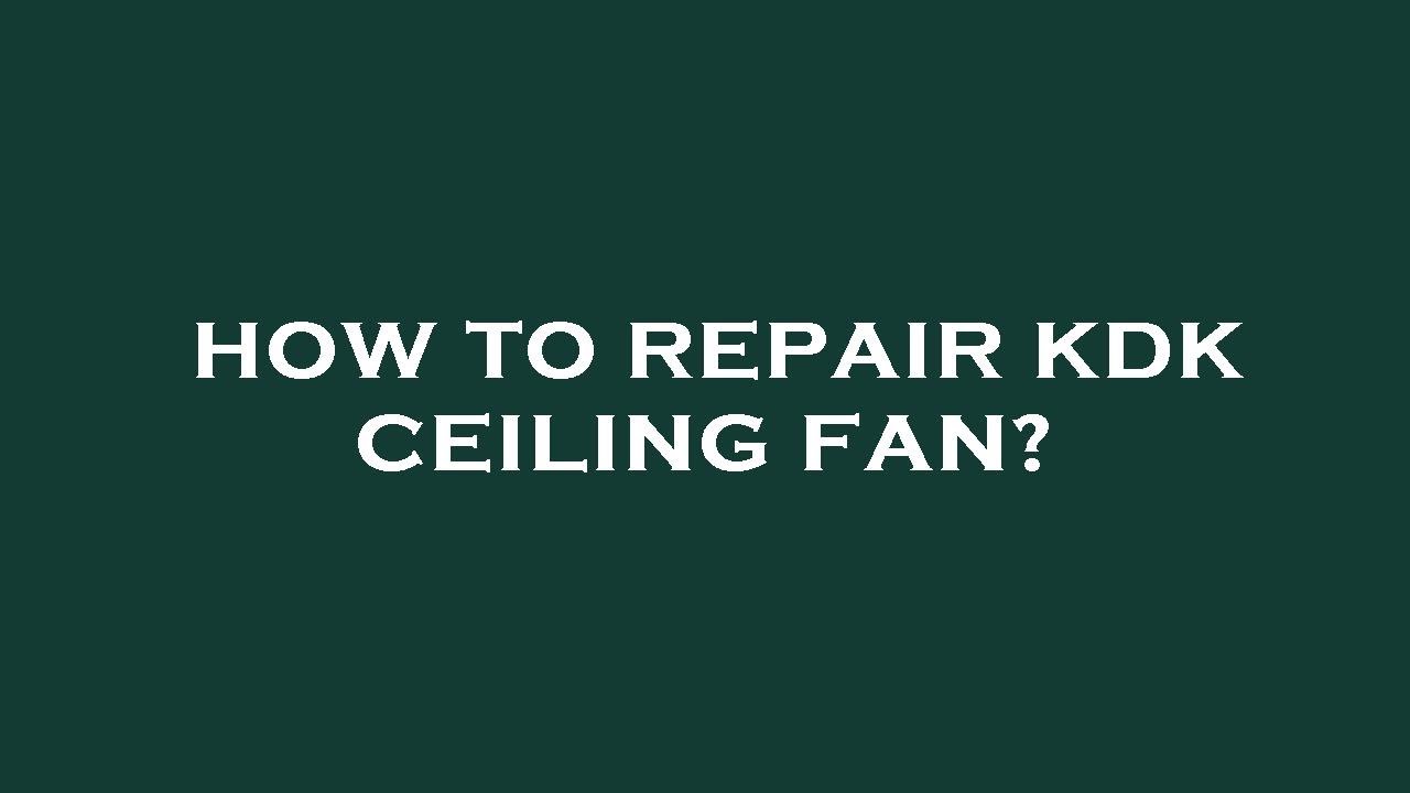 How to repair kdk ceiling fan? YouTube