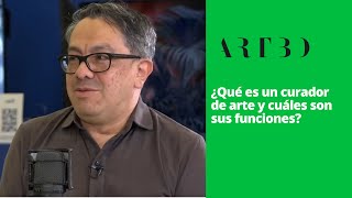 ¿Qué es un curador de arte y cuáles son sus funciones?