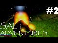 I Know How to Play The Game Now! Sort of - Salt Gameplay #2
